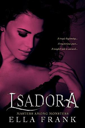 Isadora by Ella Frank, Lucy Parker