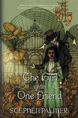 The Girl With One Friend by Stephen Palmer