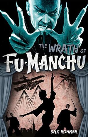 The Wrath of Fu-Manchu and Other Stories (Fu Manchu #14)