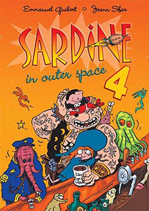 Sardine In Outer Space, Volume 4 by Emmanuel Guibert, Joann Sfar, Edward Gauvin