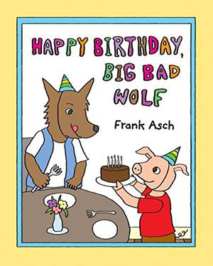 Happy Birthday, Big Bad Wolf by Frank Asch