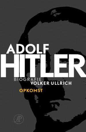Hitler: Ascent 1889-1939 by Volker Ullrich
