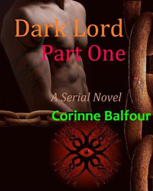 Dark Lord Part One: by Corinne Balfour