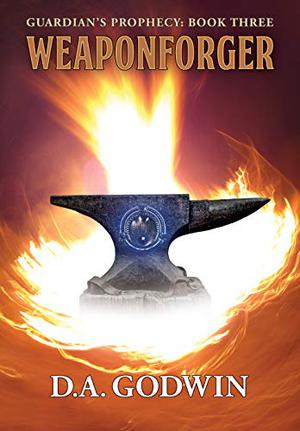 Weaponforger (Guardian's Prophecy #3)