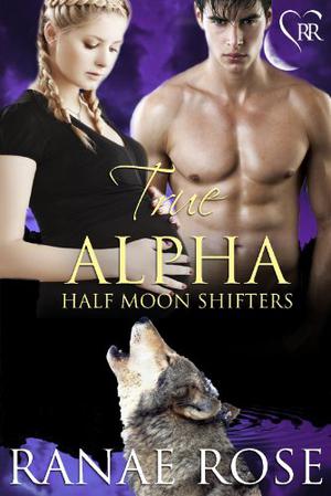 True Alpha by Ranae Rose