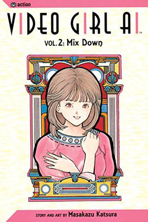 Video Girl Ai, Vol. 02: Mix Down (Video Girl Ai #2)
