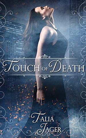 Touch of Death by Talia Jager