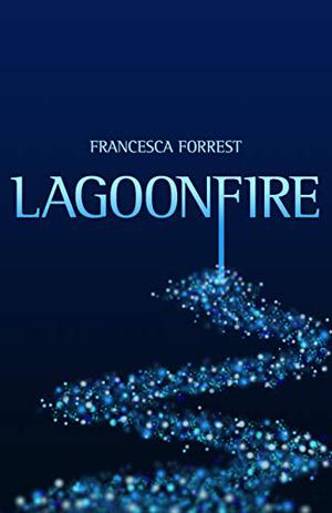 Lagoonfire by Francesca Forrest