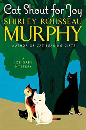 Cat Shout for Joy (Joe Grey #19)