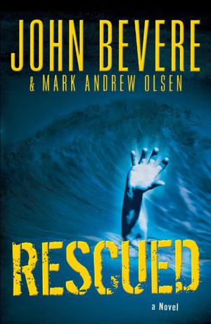 Rescued by John Bevere, Mark Andrew Olsen