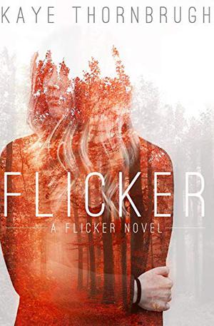 Flicker by Kaye Thornbrugh
