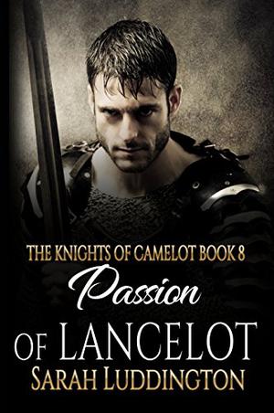Passion Of Lancelot (The Knights of Camelot #8)