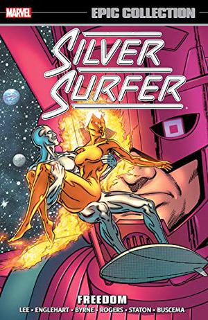 Silver Surfer Epic Collection Vol. 3: Freedom by Stan Lee, Steve Englehart, John Byrne, Mark Gruenwald