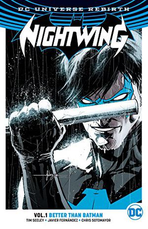 Nightwing, Vol. 1: Better Than Batman (Nightwing (2016) #1)