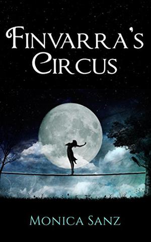 Finvarra's Circus by Monica Sanz