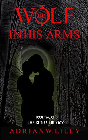 The Wolf in His Arms by Adrian W. Lilly