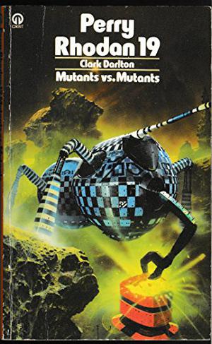 Mutants Vs. Mutants by Clark Darlton, Wendayne Ackerman
