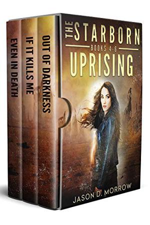 The Starborn Uprising by Jason D. Morrow
