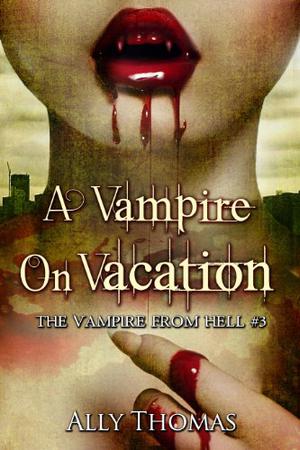 A Vampire on Vacation (The Vampire from Hell #3)