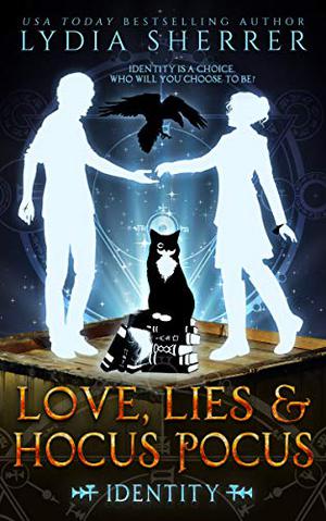 Love, Lies, and Hocus Pocus: Identity (The Lily Singer Adventures #6)