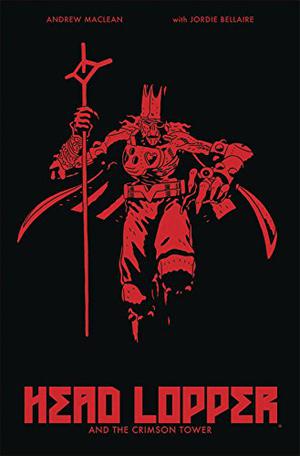 Head Lopper, Vol. 2: Head Lopper and the Crimson Tower (Head Lopper #5-8)