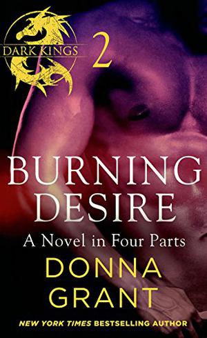 Burning Desire: Part 2 (Dark Kings #3B)