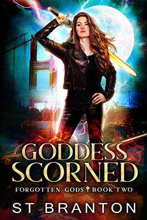 Goddess Scorned by S.T. Branton, C.M. Raymond, L.E. Barbant, Holly Adams