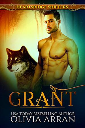 Heartsridge Shifters: Grant by Olivia Arran