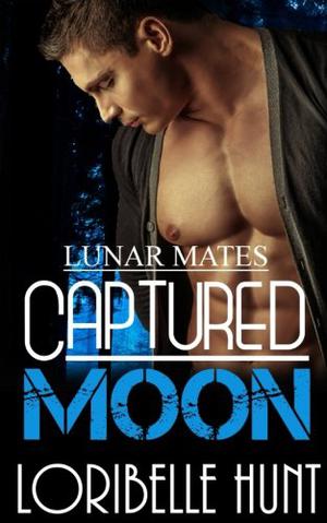 Captured Moon by Loribelle Hunt