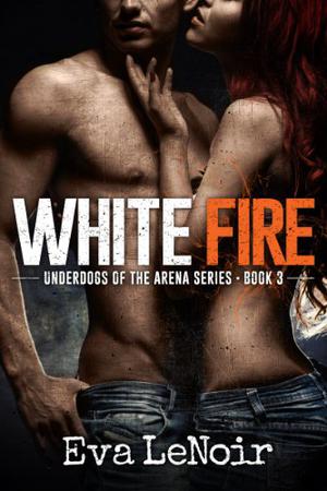 White Fire by Eva LeNoir