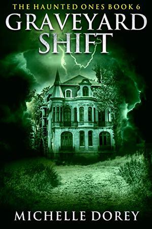 Graveyard Shift by Michelle Dorey