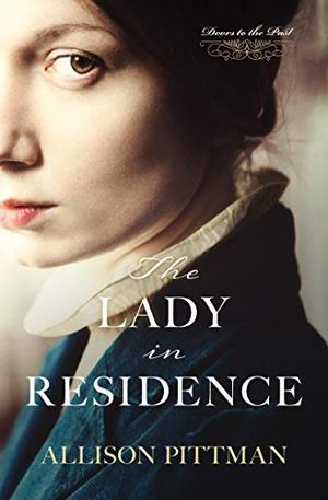 The Lady in Residence by Allison Pittman