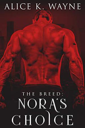 The Breed:  Nora's Choice by Alice K. Wayne