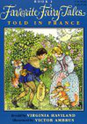 Favorite Fairy Tales Told in France (Favorite Fairy Tales #1)