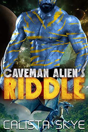 Caveman Alien’s Riddle (Caveman Aliens #13)