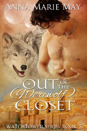 Out of the  (Werewolf) Closet by Anna Marie May
