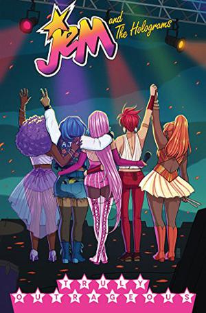 Jem and the Holograms, Vol. 5: Truly Outrageous by Kelly Thompson
