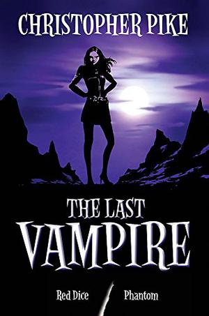 Last Vampire: Bks. 3 & 4 (The Last Vampire #3-4)