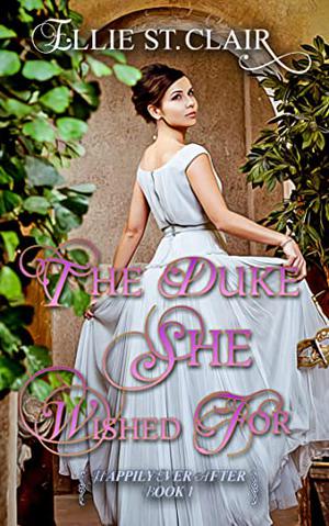The Duke She Wished For by Ellie St. Clair