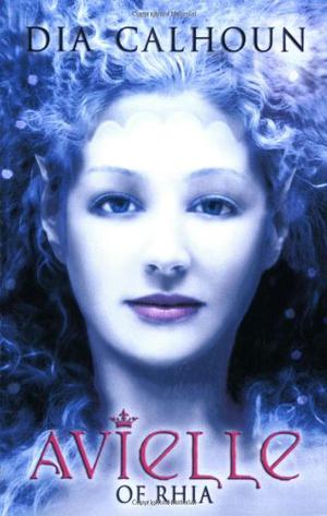 Avielle of Rhia by Dia Calhoun