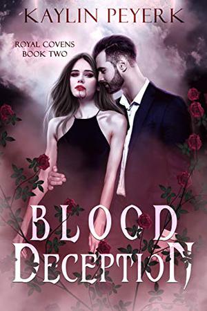 Blood Deception (Royal Covens #2)