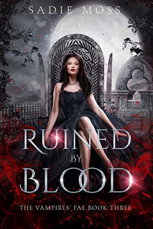 Ruined by Blood (The Vampires' Fae #3)