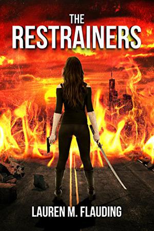 The Restrainers by Lauren M. Flauding