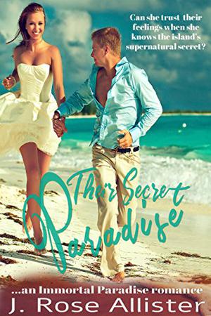 Their Secret Paradise by J. Rose Allister