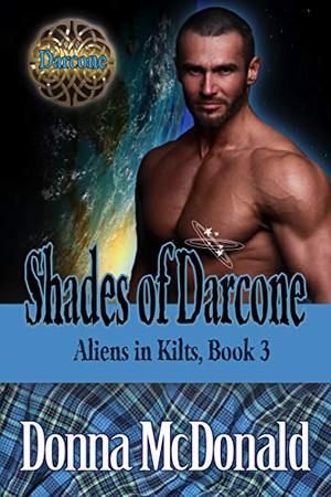 Shades of Darcone (Aliens In Kilts #3)