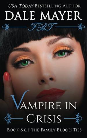 Vampire in Crisis by Dale Mayer