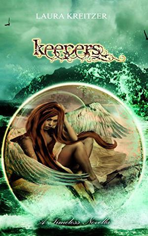 Keepers: A Timeless Novella (Timeless #3.5)
