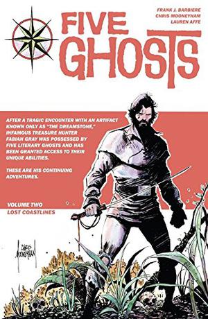 Five Ghosts, Volume Two: Lost Coastlines (Five Ghosts #2)