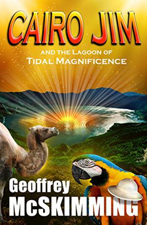Cairo Jim And The Lagoon Of Tidal Magnificence: A Sumatran Tale Of Splendour (The Cairo Jim Chronicles #8)