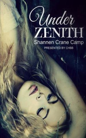 Under Zenith by Shannen Crane Camp